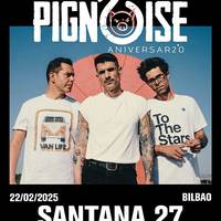 PIGNOISE Santana27 Aretoan