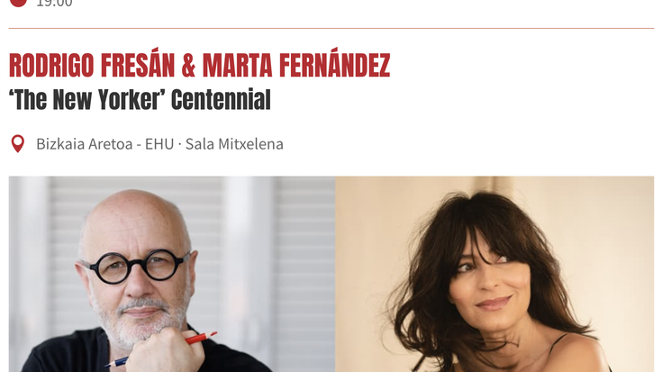 RODRIGO FRESÁN & MARTA FERNÁNDEZ, ‘The New Yorker’ Mendeurrena Bizkaia Aretoan
