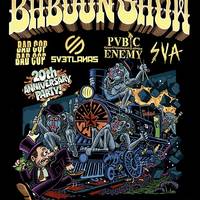 THE BABOON SHOW + Bad Cop/Bad Cop + Pubic Enemy + Svetlanas + SUA Santana27 Aretoan