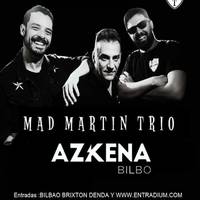 Mad Martin Trío Azkena Aretoan