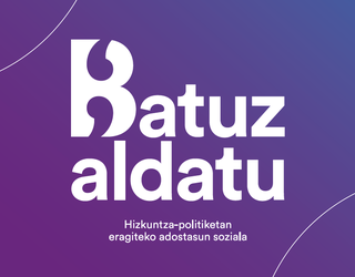 Batuz Aldatu ekimenaren sustatzaileei galdezka