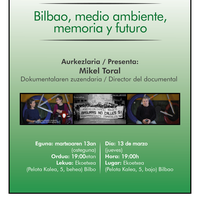 Proiekzioa eta eztabaida: Bilbao, medio ambiente, memoria y futuro hitzaldia Ekoetxean