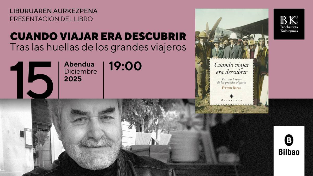 "CUANDO VIAJAR ERA DESCUBRIR" liburuaren aurkezpena Bidebarrieta Kulturgunean