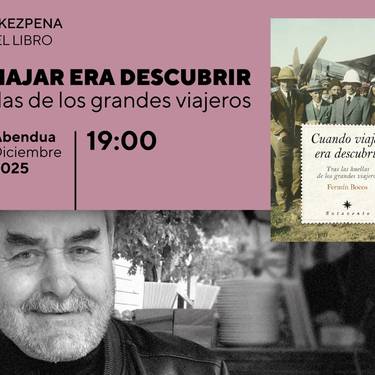 "CUANDO VIAJAR ERA DESCUBRIR" liburuaren aurkezpena Bidebarrieta Kulturgunean