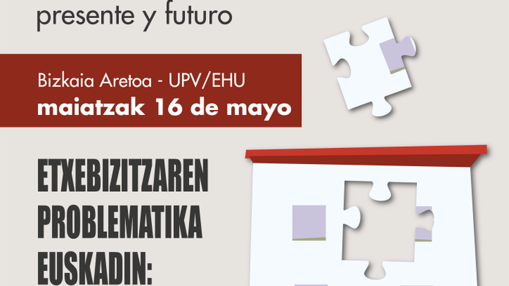 ETXEBIZITZAREN PROBLEMATIKA jardunaldia EHUko Bizkaia Aretoan