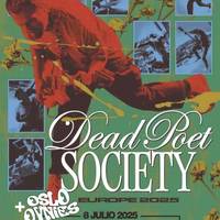 Dead Poet Society + Oslo Ovnies Azkena Aretoan