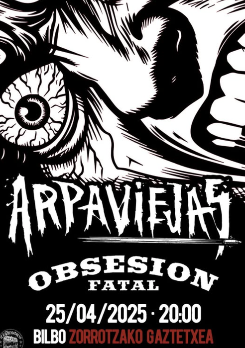 ARPAVIEJAS + OBSESIÓN FATAL Zorrotzako Gaztetxean