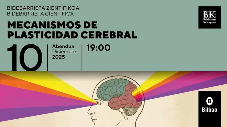 Bidebarrieta Zientifikoa: "Mecanismos de plasticidad cerebral" hitzaldia Bidebarrieta Kulturgunean