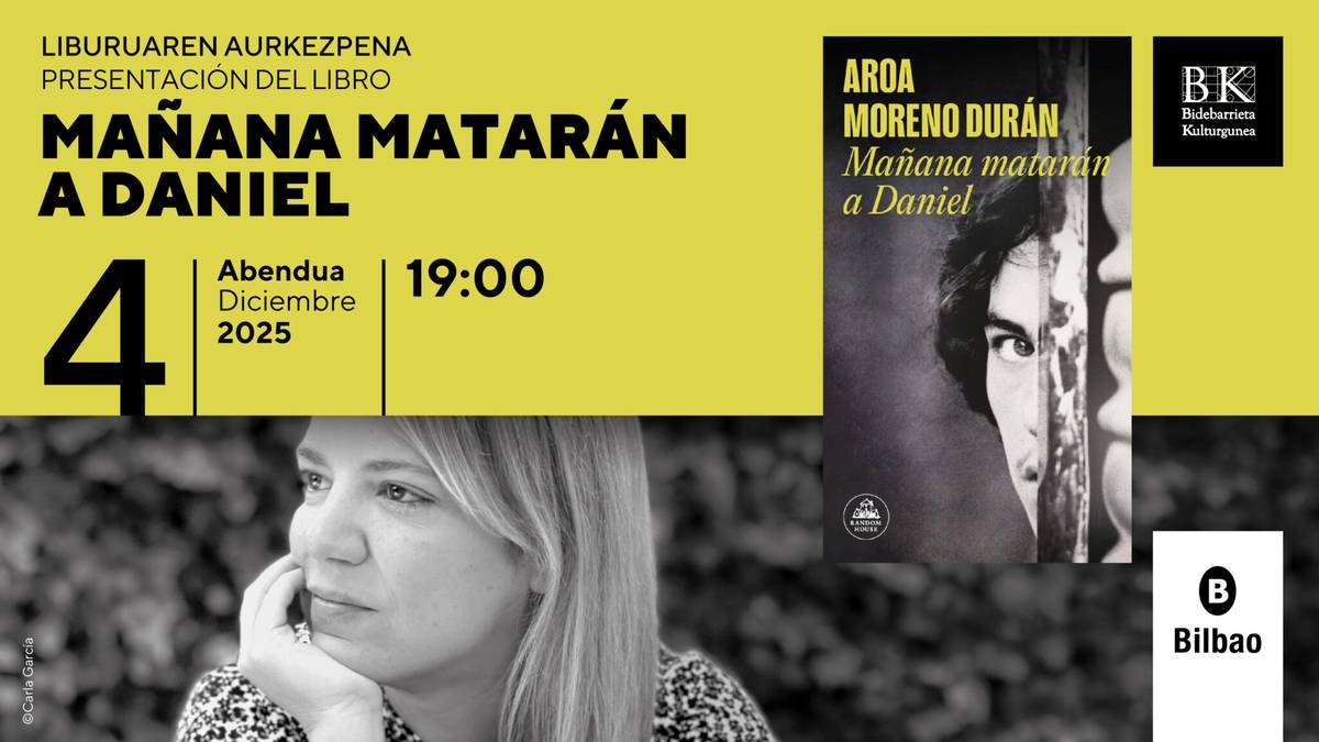 "Mañana Matarán a Daniel" liburuaren aurkezpena Bidebarrieta Kulturgunean