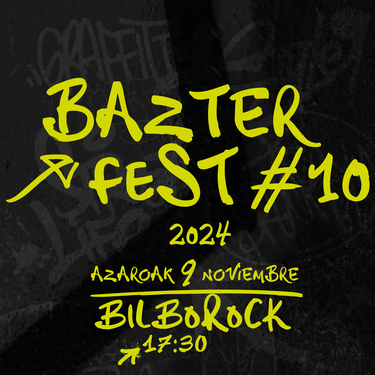 BAZTER FEST Jaialdiaren 10. Edizioa ospatuko dute Bilborock aretoan