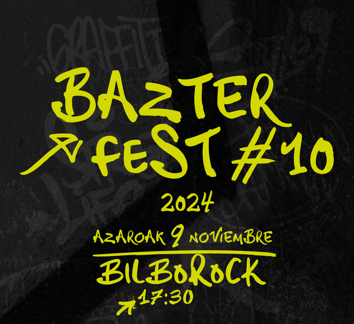 BAZTER FEST Jaialdiaren 10. Edizioa ospatuko dute Bilborock aretoan