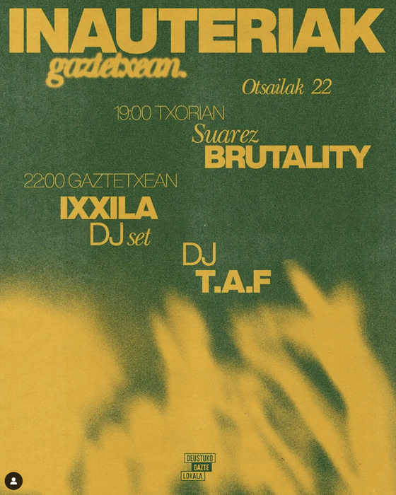 INAUTERIAK GAZTETXEAN: SUAREZ BRUTALITY + IXXILA dj set eta T.A.F. dj