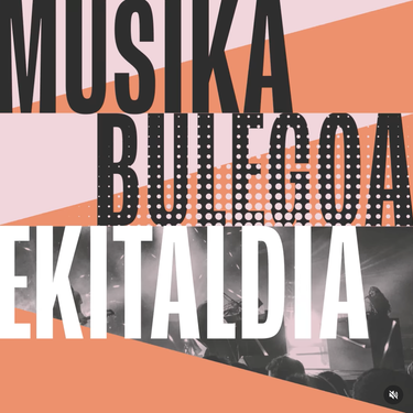 MUSIKA BULEGOAren 10. URTEURRENA Bilborocken