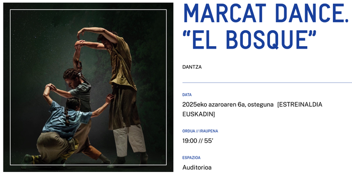 MARCAT DANCE. “EL BOSQUE” Alondigako Auditorioan