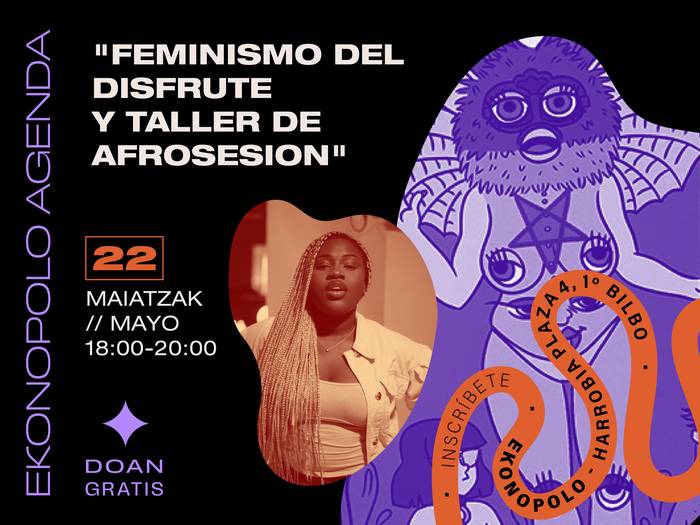 Gozamenaren feminismoa eta Afrosesion tailerra Ekonopolon