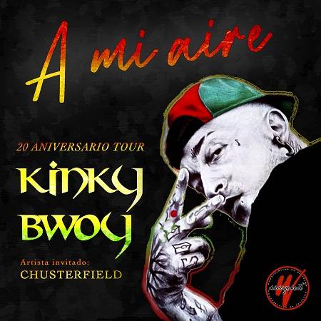 KINKY BWOY - A mi aire 20. urteurrena tour + Chusterfield Santana27 Aretoan (Blue Sala)