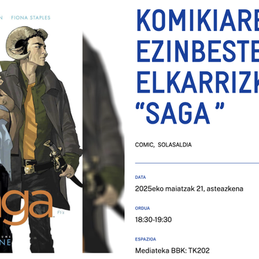 KOMIKIAREN EZINBESTEKO ELKARRIZKETAK. “SAGA ” Alondigako Mediateka BBKn