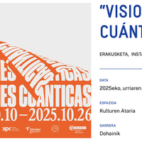 “VISIONES CUÁNTICAS” Alondigako Kulturen Atarian