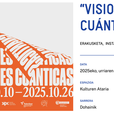 “VISIONES CUÁNTICAS” Alondigako Kulturen Atarian