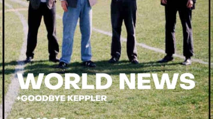 World News + Goodbye Keppler Azkena Aretoan