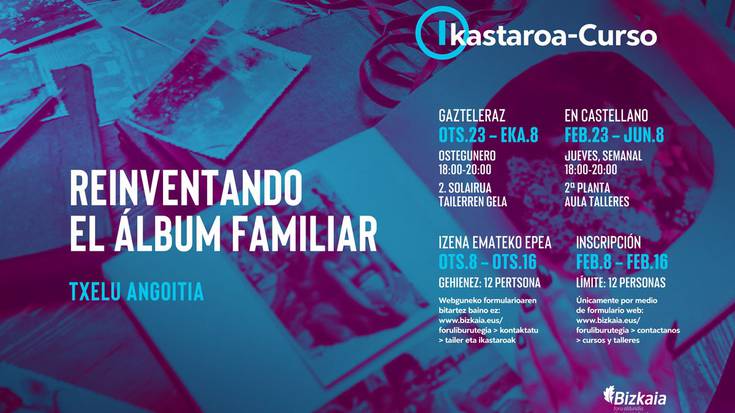 Ikastaroa: Reinventando el álbum familiar