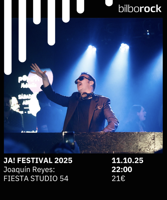 STUDIO 54 JAIA Joaquín Reyesekin ( Ja! Jaialdia) Bilborocken