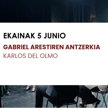 GABRIEL ARESTIREN AURPEGI ANITZAK: Antzerkia