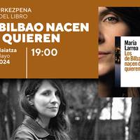 Maria Larreak “Los de Bilbao nacen donde quieren” liburua aurkeztuko du ostiralean