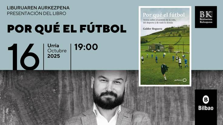 Por qué el futbol liburuaren aurkezpena Bidebarrieta Kulturgunean