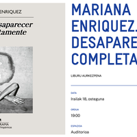 MARIANA ENRIQUEZ. “CÓMO DESAPARECER COMPLETAMENTE” Alondigako Auditorioan