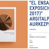“EL ENSAYO DE LA EXPOSICIÓN (1977-2017)” ARGITALPENAREN AURKEZPENA Alondigako Bastida Aretoan
