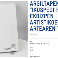 ARGILTAPENA: “IKUSPEGI FEMINISTAK EKOIZPEN ARTISTIKOETAN ETA ARTEAREN TEORIETAN” Alondigako Bastida Aretoan