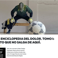 La enciclopedia del dolor. Tomo I: esto que no salga de aquí antzezlana BBK Aretoan
