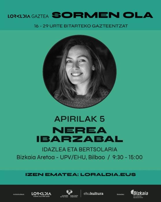 SORMENOLA: NEREA IBARZABAL. IDAZLEA ETA BERTSOLARIA. HASI ETA SEGI