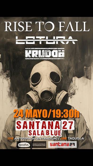 RISE TO FALL + LOTURA + KRUDDO Santana27 Aretoan (Sala Blue)