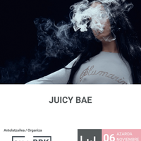 Juicy BAE BBK aretoan