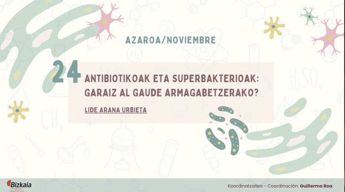 Euskara eta zientziak: ANTIBIOTIKOAK ETA SUPERBAKTERIOAK hitzaldia Foru Liburutegian