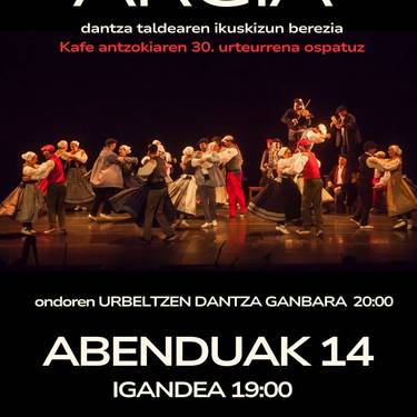 Argia dantza taldearen ikuskizun berezia + Urbeltzen Dantza Ganbara Kafe Antzokian
