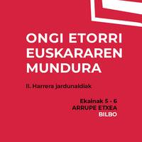 Ongi etorri euskararen mundura. II. Harrera jardunaldiak Arrupe Etxean
