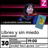 LIBRES Y SIN MIEDO liburuaren aurkezpena Zirika! Herri Gunean