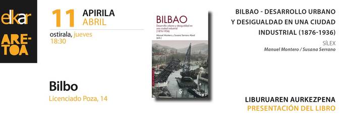 Bilbao Desarrollo urbano y desigualdad en una ciudad industrial liburuaren aurkezpena Elkar Aretoan