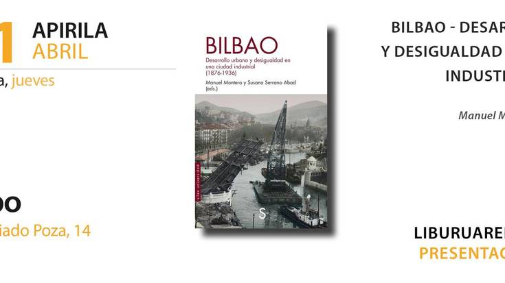 Bilbao Desarrollo urbano y desigualdad en una ciudad industrial liburuaren aurkezpena Elkar Aretoan