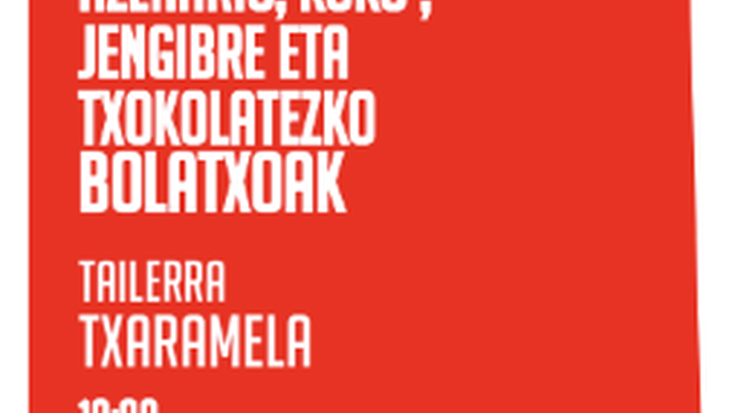 DARABILBO: Azenario, koko, jengibre eta txokolatezko bolatxoen tailerra Kalderapekon