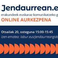 Jendaurrean.eus erakundeek euskaraz komunikatzeko gida aurkeztuko dute online