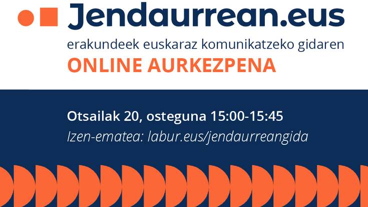 Jendaurrean.eus erakundeek euskaraz komunikatzeko gida aurkeztuko dute online