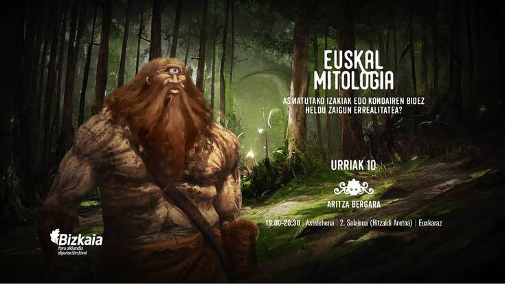 'Euskal mitologia: Asmatutako izakiak edo kondairen bidez heldu zaigun errealitatea?'