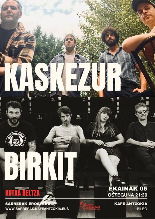 KASKEZUR + BIRKIT Kafe Antzokian (Kutxa Beltza aretoan)