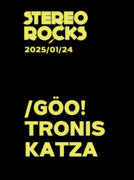 Stereorocks – /GÖO! + TRONIS + KATZA Kafe Antzokian