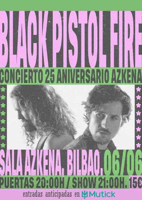 BLACK PISTOL FIRE Azkena Aretoan