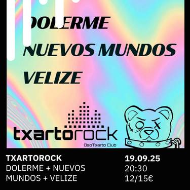 TXARTO ROCK: DOLERME + NUEVOS MUNDOS + VELIZE Bilborocken